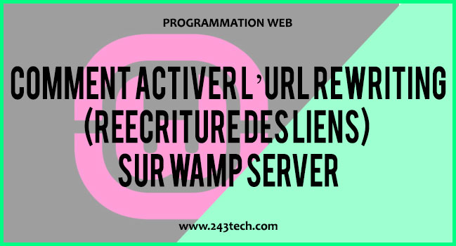 Comment activer l’URL Rewriting(Réécriture des liens) sur WAMP