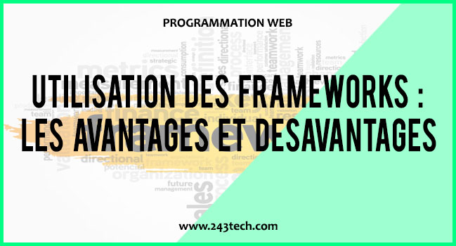 Utilisation des frameworks : les avantages et désavantages